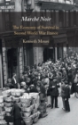 Marche Noir : The Economy of Survival in Second World War France - Book
