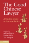 The Good Chinese Lawyer : A Student Guide to Law and Ethics - eBook