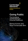 Going Public : The Unmaking and Remaking of Universal Healthcare - eBook