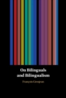 On Bilinguals and Bilingualism - Book