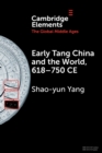 Early Tang China and the World, 618-750 CE - Book