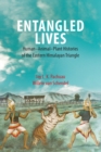 Entangled Lives : Human-Animal-Plant Histories of the Eastern Himalayan Triangle - Book