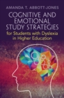 Cognitive and Emotional Study Strategies for Students with Dyslexia in Higher Education - eBook