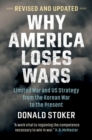 Why America Loses Wars : Limited War and US Strategy from the Korean War to the Present - eBook