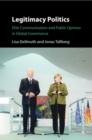 Legitimacy Politics : Elite Communication and Public Opinion in Global Governance - Book