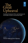 The Great Upheaval : Resetting Development Policy and Institutions for the Decade of Action in Asia and the Pacific’ - Book