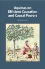 Aquinas on Efficient Causation and Causal Powers - Book