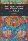 Origin Legends of Early Medieval Britain and Ireland - eBook