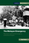 Malayan Emergency : Revolution and Counterinsurgency at the End of Empire - eBook