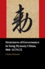 Structures of Governance in Song Dynasty China, 960-1279 CE - eBook