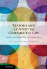 Reasons and Context in Comparative Law : Essays in Honour of John Bell - eBook