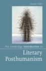 The Cambridge Introduction to Literary Posthumanism - Book