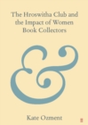 The Hroswitha Club and the Impact of Women Book Collectors - eBook