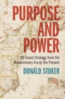 Purpose and Power : US Grand Strategy from the Revolutionary Era to the Present - eBook