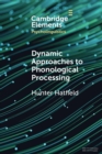 Dynamic Approaches to Phonological Processing - Book