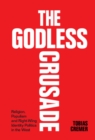 Godless Crusade : Religion, Populism and Right-Wing Identity Politics in the West - eBook