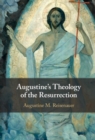 Augustine's Theology of the Resurrection - eBook