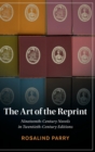 The Art of the Reprint : Nineteenth-Century Novels in Twentieth-Century Editions - Book