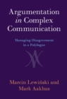 Argumentation in Complex Communication : Managing Disagreement in a Polylogue - eBook