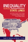 Inequality across State Lines : How Policymakers Have Failed Domestic Violence Victims in the United States - eBook