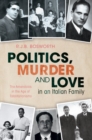 Politics, Murder and Love in an Italian Family : The Amendolas in the Age of Totalitarianisms - Book
