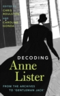 Decoding Anne Lister : From the Archives to ‘Gentleman Jack' - Book