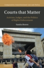 Courts that Matter : Activists, Judges, and the Politics of Rights Enforcement - eBook