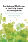 Institutional Challenges at the Early Stages of Development : Lessons from a Multi-Country Study - Book