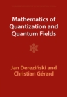 Mathematics of Quantization and Quantum Fields - Book