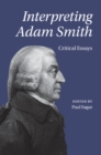 Interpreting Adam Smith : Critical Essays - Book