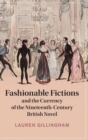 Fashionable Fictions and the Currency of the Nineteenth-Century British Novel - Book