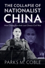 The Collapse of Nationalist China : How Chiang Kai-shek Lost China's Civil War - Book