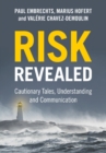 Risk Revealed : Cautionary Tales, Understanding and Communication - eBook