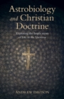 Astrobiology and Christian Doctrine : Exploring the Implications of Life in the Universe - Book