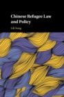 Chinese Refugee Law and Policy - Book