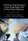 Coherence of the European Union Trade Policy with Its Non-Trade Objectives : World Trade Forum - eBook