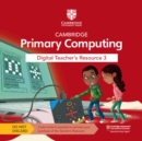 Cambridge Primary Computing Digital Teacher's Resource 3 Access Card - Book