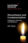 Monotheism and Fundamentalism : Prevalence, Potential, and Resilience - Book