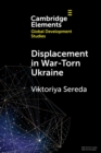 Displacement in War-Torn Ukraine : State, Displacement and Belonging - Book