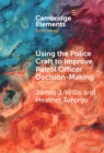Using the Police Craft to Improve Patrol Officer Decision-Making - eBook