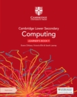 Cambridge Lower Secondary Computing Learner's Book 9 with Digital Access (1 Year) - Book