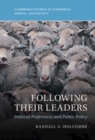 Following Their Leaders : Political Preferences and Public Policy - eBook