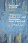 Philosophical, Medical, and Legal Controversies About Brain Death - Book