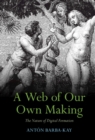 A Web of Our Own Making : The Nature of Digital Formation - eBook