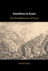 Intuition in Kant : The Boundlessness of Sense - Book