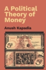 A Political Theory of Money - Book
