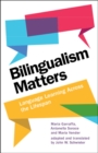 Bilingualism Matters : Language Learning Across the Lifespan - Book