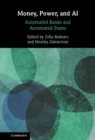 Money, Power, and AI : Automated Banks and Automated States - Book