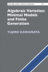 Algebraic Varieties: Minimal Models and Finite Generation - Book