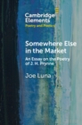 Somewhere Else in the Market : An Essay on the Poetry of J. H. Prynne - Book